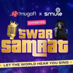 Mugafi and Smule team up for ‘Swar Samrat,’ India’s biggest singing talent hunt
