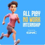 GNC India Launches “All Play No Work” – A Game-Changing Internship Focused on Fitness & Transformation